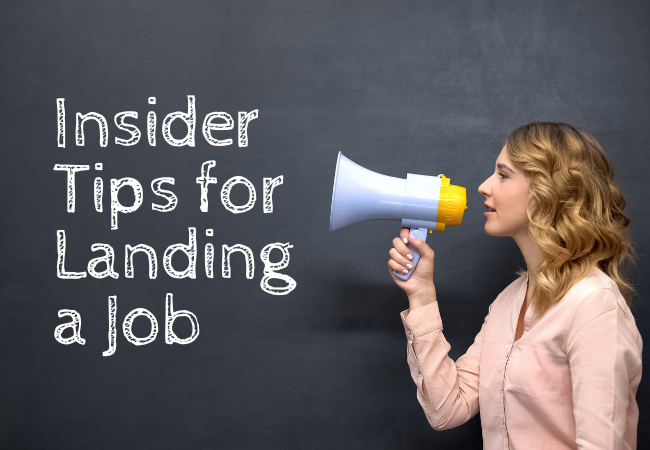 Insider Tips for Landing a Job